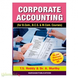 Corporate Accounting (As per Revised Schedule VI in New Format) (For B.Com.,B.C.S.&M.Com Courses)