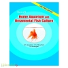 Home Aquarium and Ornamental Fish Culture