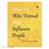 How To win Friends And Unfluence People