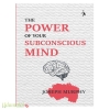 The Power Of the Subconscious Mind 